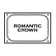 - ROMANTIC CROWN